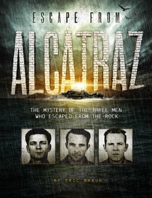 Escape From Alcatraz : the mystery of the three men who escaped from the Rock