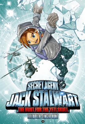 Secret Agent Jack Stalwart #13: Nepal: The Hunt For The Yeti Skull. Bk. 13, The hunt for the Yeti skull : Nepal /