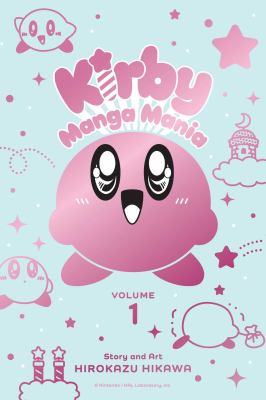 Kirby Manga Mania. Vol. 1 /