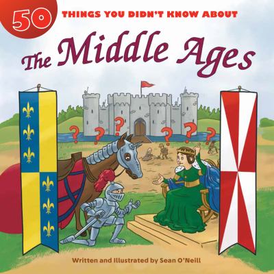 50 Things You Didn't Know About The Middle Ages