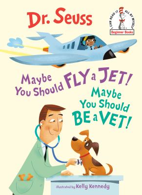 Maybe You Should Fly A Jet! : maybe you should be a vet!