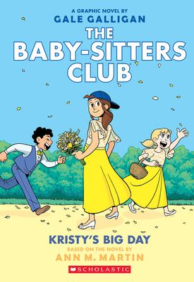 The Baby-sitters Club. 6, Kristy's big day /