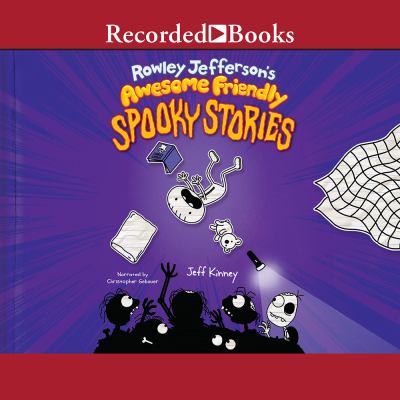 Rowley Jefferson's Awesome Friendly Spooky Stories /