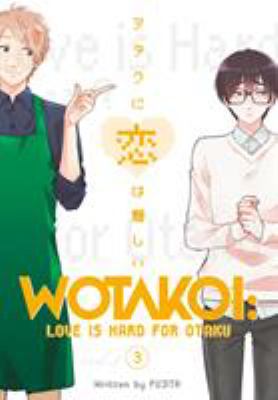 Wotakoi : love is hard for Otaku. Bk 3. 3 /