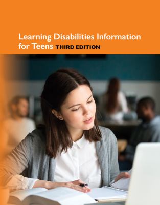 Learning disabilities information for teens : health tips about academic skills disorders and other disabilities that affect learning : including information about common signs of learning disabilities, school issues, career options, employment support, and learning to live with a learning disability and other related issues