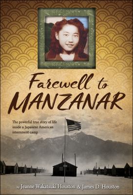 Farewell To Manzanar : a true story of Japanese American experience during and after the World War II internment /