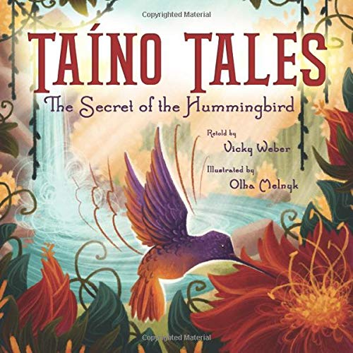 The Secret Of The Hummingbird : Taino Tales