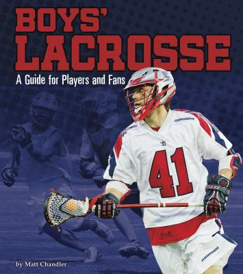 Boys' Lacrosse : a guide for players and fans