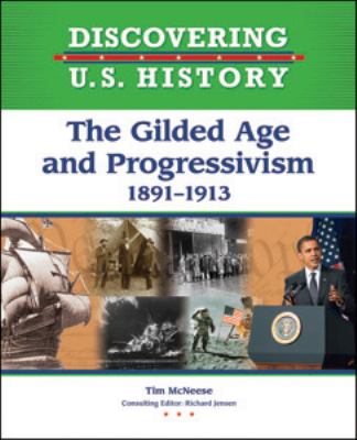 The Gilded Age And Progressivism, 1891-1913