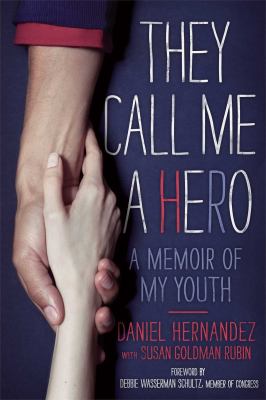 They Call Me A Hero : a memoir of my youth