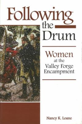 Following The Drum : women at the Valley Forge encampment