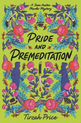 Pride and Premeditation -- Jane Austen Murder Mysteries bk 1