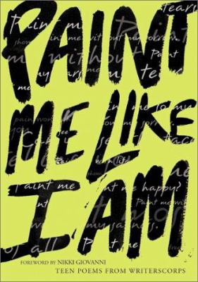 Paint me like I am : teen poems from WritersCorps.