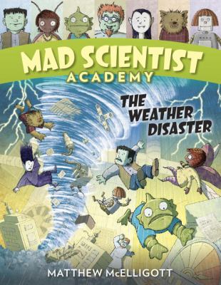 Mad Scientist Academy. The weather disaster /