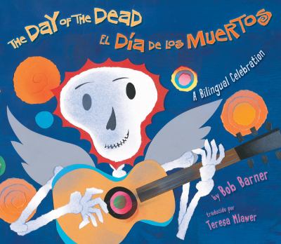 The Day of the Dead = : El Día de los Muertos