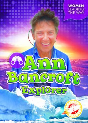 Ann Bancroft : explorer