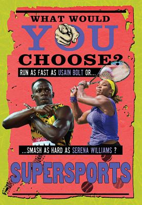 Supersports : run as fast as Usain Bolt or ... smash as hard as Serena Williams?