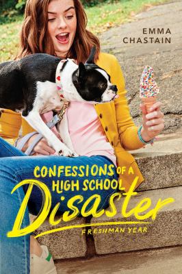 Confessions Of A High School Disaster : freshman year