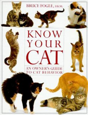 Know your cat : an owner's guide to cat behavior