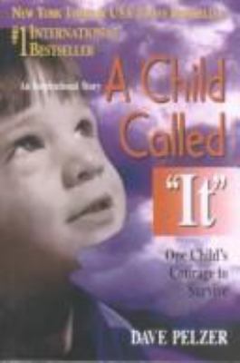 A child called "it" : an abused child's journey from victim to victor