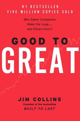 Good to great : why some companies make the leap-- and others don't