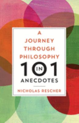 A journey through philosophy in 101 anecdotes