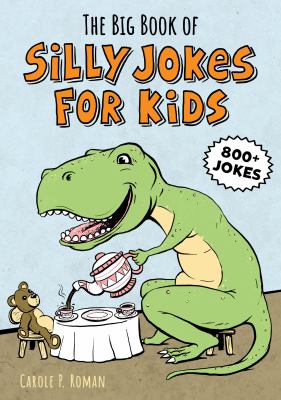 The big book of silly jokes for kids : 800+ knock-knocks, tongue twisters, silly stats, and more!