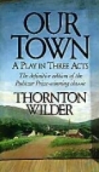 Our town, a play in three acts