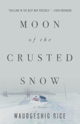 Moon Of The Crusted Snow : a novel