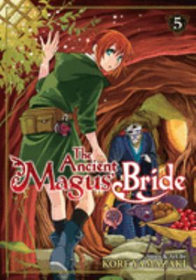 The Ancient Magus' Bride. : Vol. 5. Volume 5 /