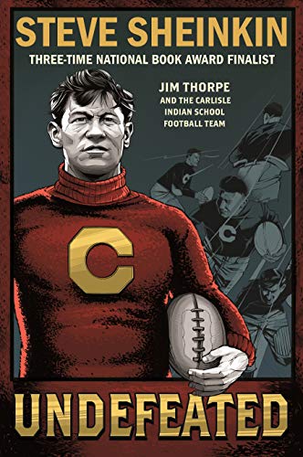 Undefeated : Jim Thorpe and the Carlisle Indian School Football team