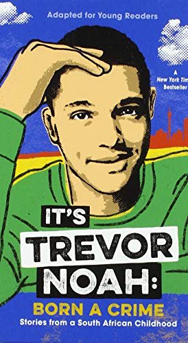 It's Trevor Noah : born a crime : stories from a South African childhood : adapted for young readers