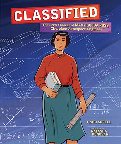 Classified : the secret career of Mary Golda Ross, Cherokee aerospace engineer