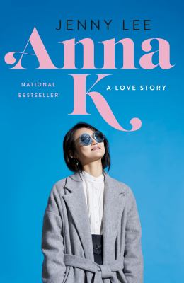 Anna K: a Love Story -- Anna K bk 1