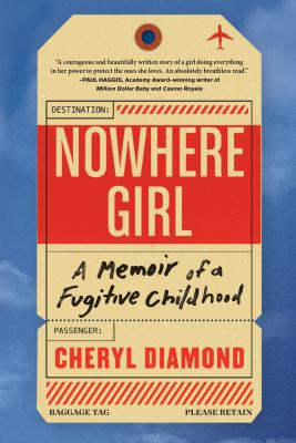 Nowhere girl : a memoir of a fugitive childhood