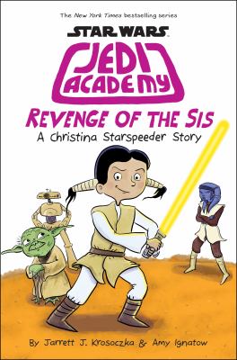 Jedi Academy. : a Christina Starspeeder story. Revenge of the sis :