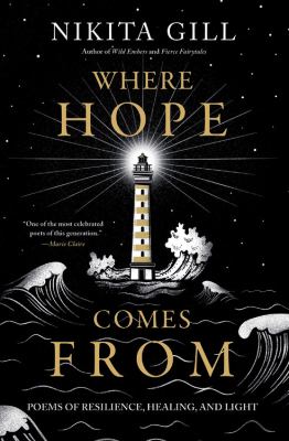 Where Hope Comes From : poems of resilience, healing, and light