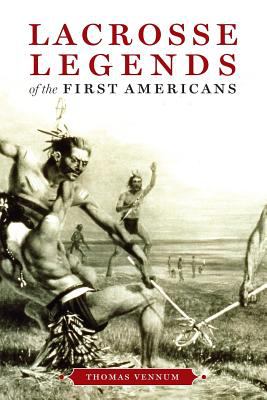 Lacrosse Legends Of The First Americans