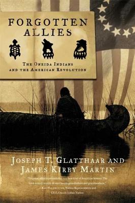 Forgotten Allies : the Oneida Indians and the American Revolution