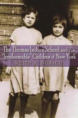 The Thomas Indian School And The "irredeemable" Children Of New York