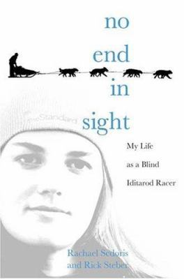 No End In Sight : my life as a blind Iditarod racer
