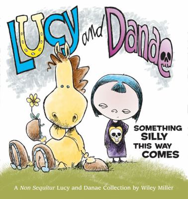 Lucy And Danae : something silly this way comes