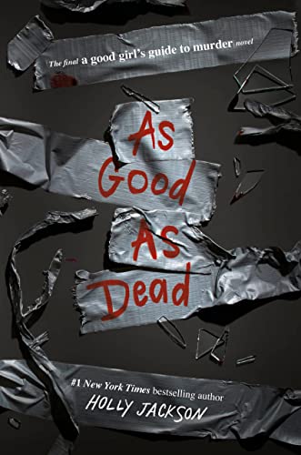 As Good as Dead -- the Finale to A Good Girl's Guide to Murder bk 3