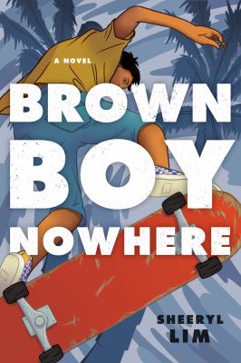 Brown boy nowhere : a novel