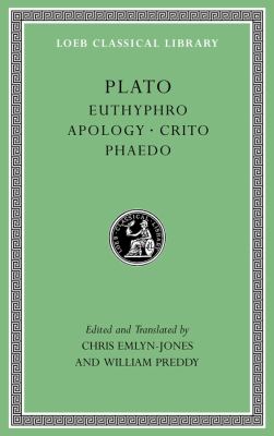 Euthyphro ; : Apology ; Crito ; Phaedo
