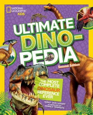 Ultimate Dino-pedia : the most complete reference ever