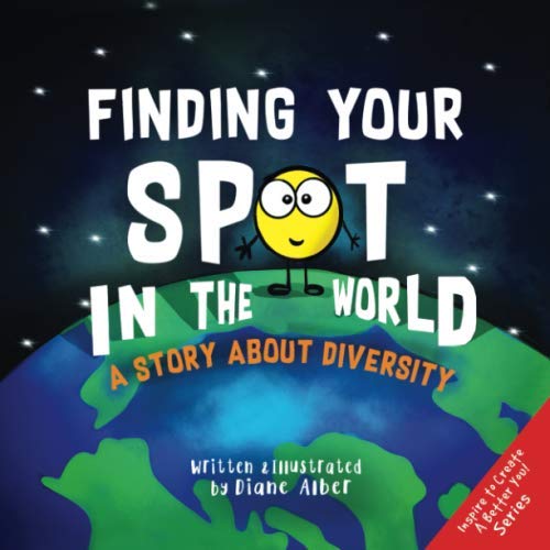 Finding Your Spot In The World : A Story About Diversity