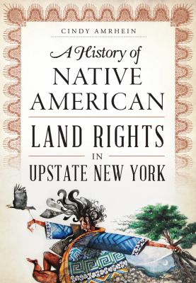 A History Of Native American Land Rights In Upstate New York