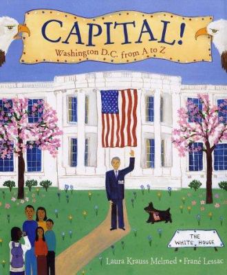 Capital! : Washington D.C. from A to Z