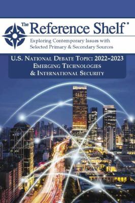 U.S. national debate topic, 2022-2023. : Emerging Technologies & International Security. Emerging technologies & international security /